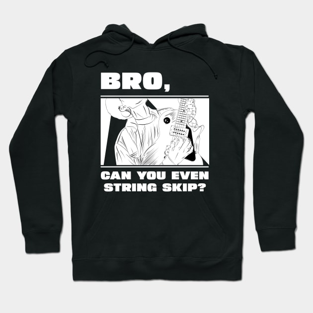 Bro, can you even string skip? (version 2) Hoodie by B Sharp